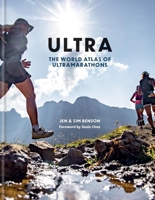 Ultra: The World Atlas of Ultrarunning 1788405773 Book Cover