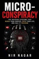 Micro - Conspiracy: The Invisible Manipulations That Shape Your Life B0F4K8JD3G Book Cover