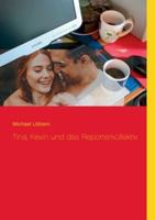 Tina, Kevin und das Reporterkollektiv 3752609567 Book Cover