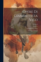Opere Di Giambattista Vico; Volume 6 1022691120 Book Cover