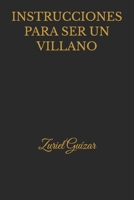 INSTRUCCIONES PARA SER UN VILLANO B0GNMTFHMQ Book Cover
