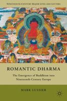 Romantic Dharma: The Emergence of Buddhism Into Nineteenth-Century Europe 0230105459 Book Cover