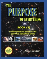 The Purpose of Everything: Comprehensive Book of the Qur'anic Scientific Signs 9923998126 Book Cover