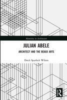 Julian Abele: Architect and the Beaux Arts 0367662213 Book Cover