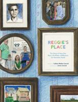 Reggie's Place: The Story of How One Boy's Life Made a Difference for Homeless Youth 1432778390 Book Cover