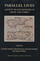 Parallel Lives: Ancient Island Societies in Crete and Cyprus: Papers Arising from the Conference in Nicosia Organised by the British S 0904887669 Book Cover