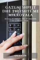 Gatuaj shpejt dhe thjeshtë me mikrovala: Receta të shpejta dhe të shijshme në kuzhinën tënde 1783817380 Book Cover