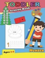 Activity Book Toddler Number Ages 3-5: For Kindergarten 1983364886 Book Cover