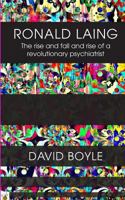 Ronald Laing: The Rise and Fall and Rise of a Radical Psychiatrist 0993523986 Book Cover