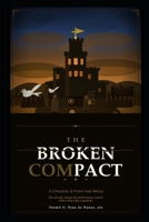 The Broken Compact: A Chronicle of Power and Mercy B0GSKHZ74H Book Cover