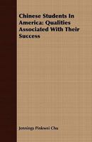 Chinese Students in America: Qualities Associated With Their Success 1241058083 Book Cover