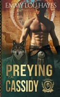 Preying on Cassidy: The O’Gannigans (Her Fated Mate) 1639546308 Book Cover