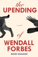 The Upending of Wendall Forbes 1988989965 Book Cover