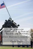 From Yellow Footprints to Pass in Review and Beyond: One Marine's Journey 1495299171 Book Cover