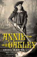 Annie Oakley 0806132442 Book Cover