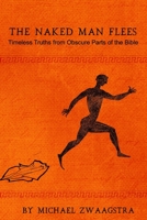 The Naked Man Flees: Timeless Truths from Obscure Parts of the Bible B08DBVZYZP Book Cover