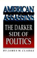 American Assassins: The Darker Side of Politics 0691022216 Book Cover