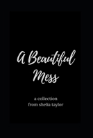 A Beautiful Mess 1711032263 Book Cover