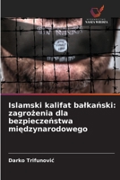 Islamski kalifat balkanski: zagrozenia dla bezpieczenstwa miedzynarodowego (Polish Edition) 6209479537 Book Cover