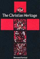 The Christian Heritage (The God & Man Series) 0905092201 Book Cover