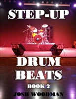 STEP-UP DRUM BEATS: Book 2 (STEP-UP DRUM SERIES) B087HF2XJ3 Book Cover