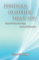 Funeral Clothes That Fit: Control What You Can, Let Go Of The Rest B0CQ9PYMXT Book Cover