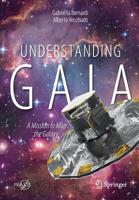 Understanding Gaia: A Mission to Map the Galaxy 3030114481 Book Cover