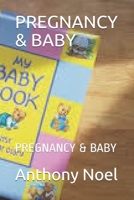 PREGNANCY & BABY: PREGNANCY & BABY B0949H4FXB Book Cover