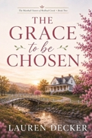 The Grace to Be Chosen (The Marshall Sisters of Redbud Creek) B0H9JT9PDX Book Cover