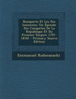 Bonaparte Et Les Iles Ioniennes: Un Episode Des Conquetes De La Republique Et Du Premier Empire, 1797-1816 (1899) 1017404194 Book Cover