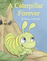 A Caterpillar Forever B0CFZQH94J Book Cover