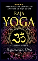 Raja Yoga - Yoga as Meditation!: BRAND NEW! By Bestselling author Yogi Shreyananda Natha! 9180207324 Book Cover