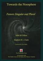Towards the Noosphere - Futures Singular and Plural 189891060X Book Cover