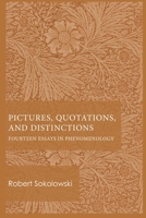 Pictures, Quotations, and Distinctions: Fourteen Essays in Phenomenology 0813235189 Book Cover