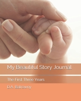 My Beautiful Story Journal: The First Three Years 168757362X Book Cover