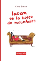 Lacan Et La Bo�te de Mouchoirs: L'Int�grale Des Saisons B018YLWVA8 Book Cover