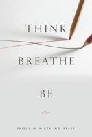 Think Breathe Be 1530180996 Book Cover
