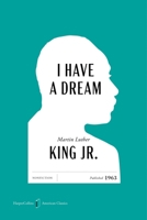 I Have a Dream American Classics Edition 0063481960 Book Cover