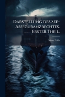 Darstellung des See-Assecuranzrechtes. Erster Theil. 124746038X Book Cover