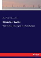 Konrad der Zweite: Historisches Schauspiel in 6 Handlungen (German Edition) 3743644304 Book Cover