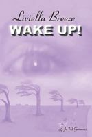 Liviella Breeze: Wake Up! 1478334215 Book Cover