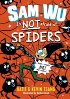 Sam Wu is Not Afraid of Spiders 145493736X Book Cover
