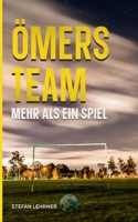 Ömers Team: Mehr als ein Spiel (German Edition) 3769311469 Book Cover