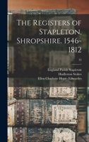The Registers of Stapleton, Shropshire. 1546-1812; 35 1014769841 Book Cover