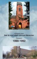 Das Ja zum Leben und zum Menschen, Band 9: Predigten 1990-1992 3744822109 Book Cover