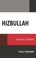 Hizbullah: A Mission to Nowhere 1793603138 Book Cover