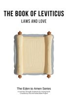 The Book of Leviticus: Laws and Love (The Eden to Amen Series) B0FLVSF9J9 Book Cover