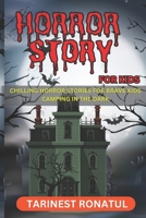 Horror Story Book For Kids: Chilling Horror Stories for Brave Kids Camping in the Dark B0C87VGKBH Book Cover
