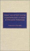 What Ministers Know: A Qualitative Study of Pastors as Information Professionals Volume 34 0810829169 Book Cover