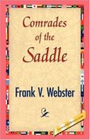 Comrades of the Saddle; or, The Young Rough Riders of the Plains 1515358615 Book Cover